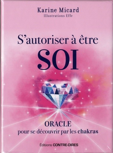  S'autoriser à être soi - Oracle pour se découvrir par les chakras. Contient 1 livre et 49 cartes 