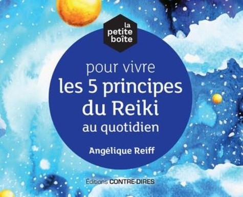  La petite boîte pour vivre les 5 principes du reiki au quotidien - Avec 81 cartes 