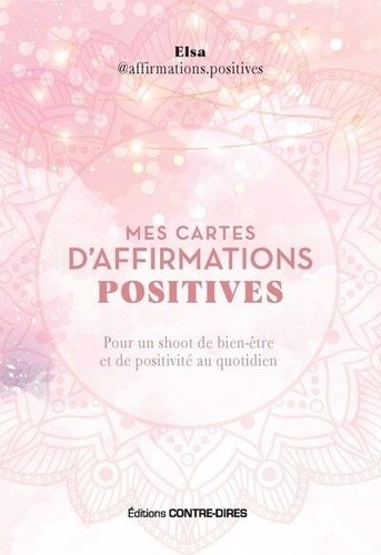  Mes cartes d'affirmations positives - Pour un shoot de bien-être et de positivité au quotidien 
