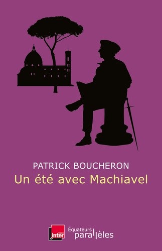  Un été avec Machiavel  