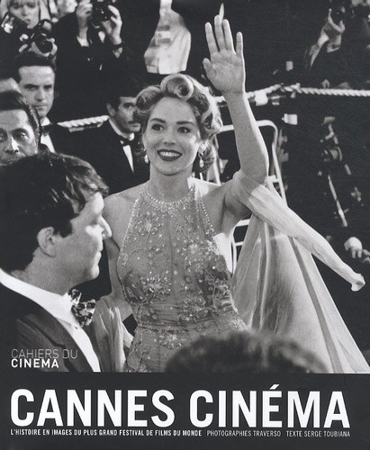  Cannes cinéma - L'histoire en images du plus grand festival de films du monde 