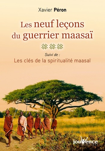 Les neufs leçons du guerrier maasaï - Suivi de Les clés de la spiritualité maasaï 