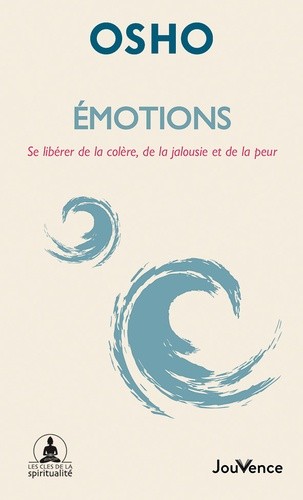  Emotions - Se libérer de la colère, de la jalousie et de la peur  