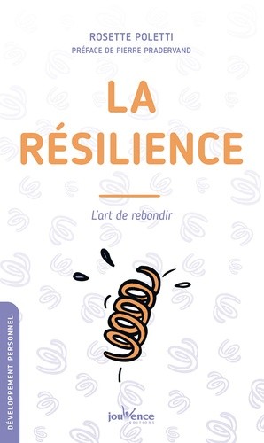 La résilience - L'art de rebondir La résilience - L'art de rebondir