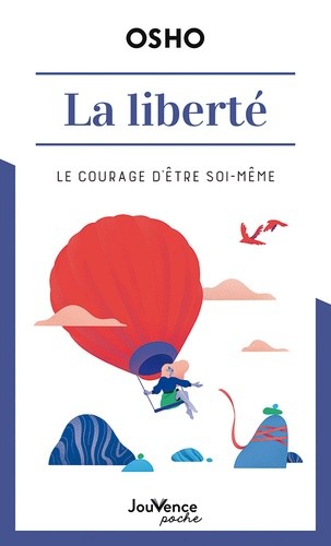  La liberté - Le courage d'être soi-même  