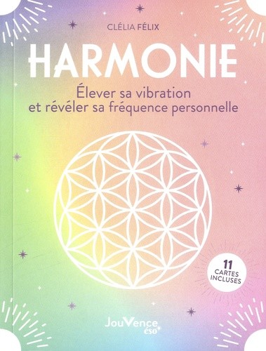  Harmonie - Elever sa vibration et révéler sa fréquence personnelle. Avec 11 cartes  