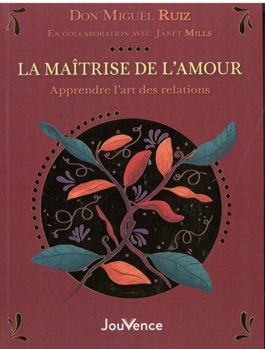  La maîtrise de l'amour - Apprendre l'art des relations  