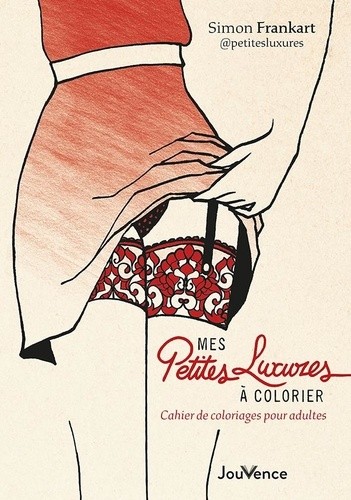  Petites luxures à colorier - Cahier de coloriages pour adultes  
