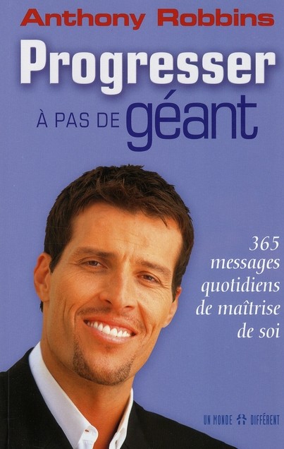  Progresser à pas de géant ; 365 messages quotidiens de maîtrise de soi 