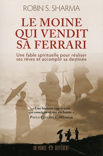  Le moine qui vendit sa Ferrari - Une fable spirituelle pour réaliser vos rêves et accomplir votre destinée 
