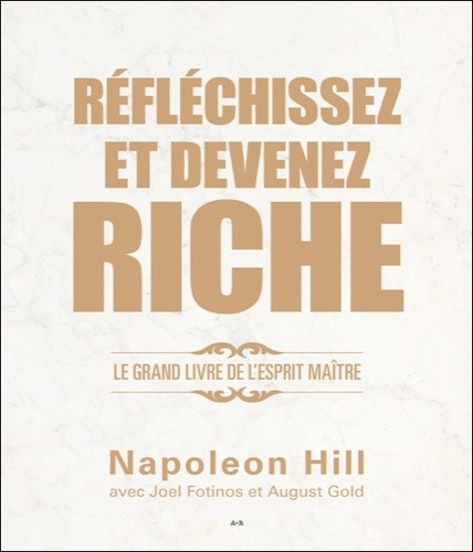  Réfléchissez et devenez riche - Le grand livre de l'esprit maître 
