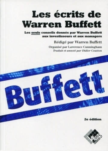  Les écrits de Warren Buffett - Les seuls conseils donnés par Warren Buffett aux investisseurs et aux managers  
