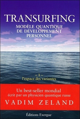  Transurfing, modèle quantique de développement personnel - Tome 1, L'espace des variantes  