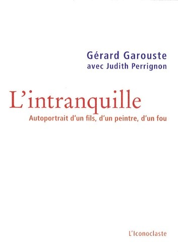  L'intranquille - Autoportrait d'un fils, d'un père, d'un fou 
