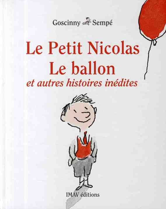  Le Petit Nicolas ; le ballon et autres histoires inédites 