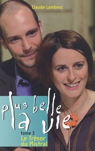  Plus belle la vie Tome 3  