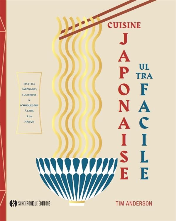 Cuisine japonaise ultra facile ; recettes japonaises classiques & d'aujourd'hui à faire à la maison 