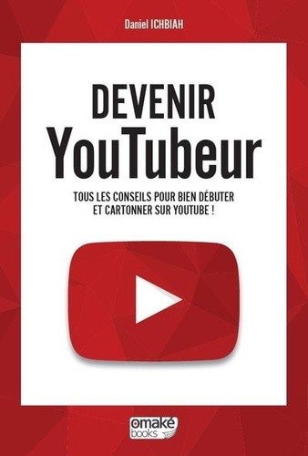  Devenir YouTubeur - Tous les conseils pour bien débuter et cartonner sur YouTube !  