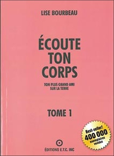  Ecoute ton corps - Tome 1, Ton plus grand ami sur la terre 