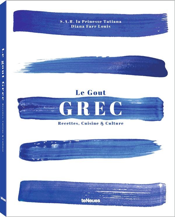  Le goût grec ; recettes cuisine et culture 