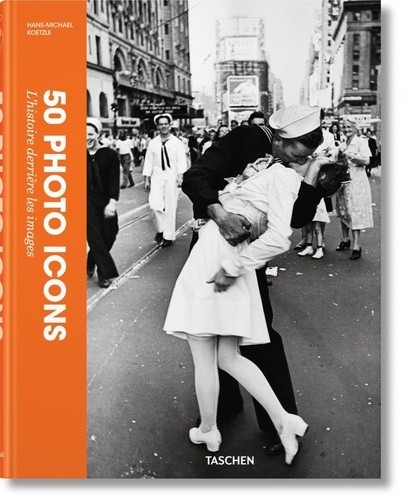  50 photo icons - L'histoire derrière les images 