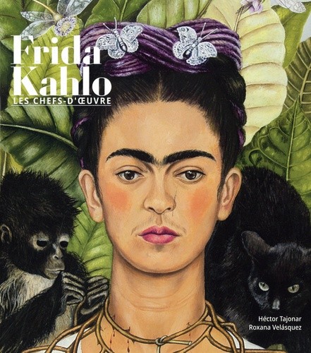  Frida Kahlo - Les chefs-d'oeuvre  