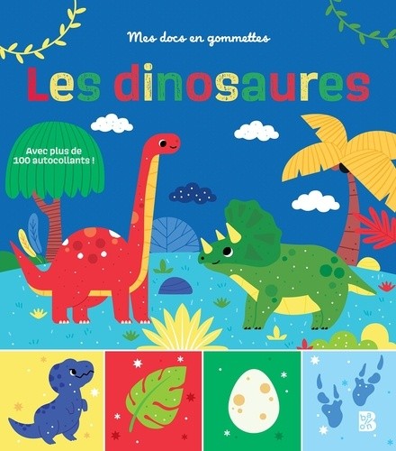 Les dinosaures - Avec plus de 100 autocollants Les dinosaures - Avec plus de 100 autocollants