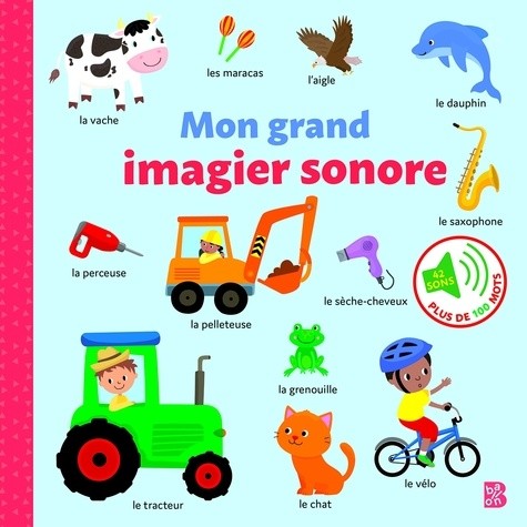  Mon grand imagier sonore - 42 sons ; Plus de 100 mots  