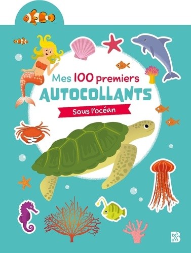  Mes 100 premiers autocollants - Sous l'océan 