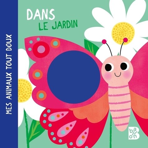  Mes animaux tout doux - Les animaux du jardin 