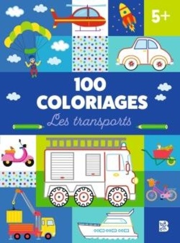  100 choses à colorier: Les transports 5+ 