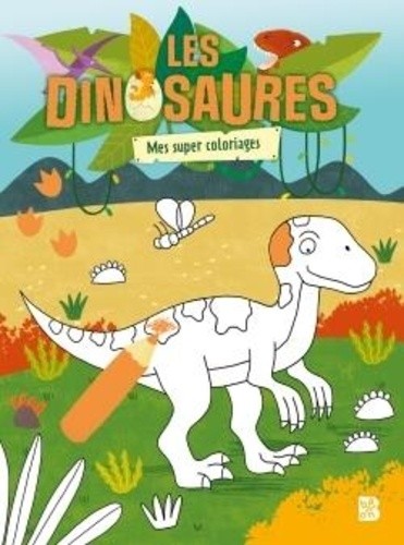  Mes super coloriages Les dinosaures  