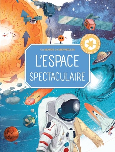 L'espace spectaculaire - Un monde de merveilles. Avec un poster L'espace spectaculaire - Un monde de merveilles. Avec un poster
