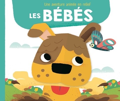  Les bébés - Une aventure animée en relief  