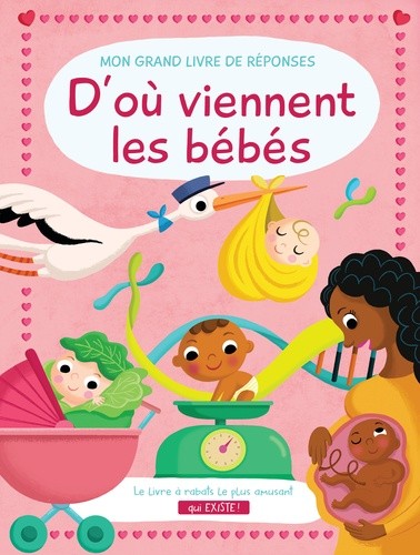  D'ou viennent les bébés ? - Mon grand livre de réponses  