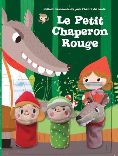  Le petit chaperon rouge - Petites marionettes pour l'heure du conte  