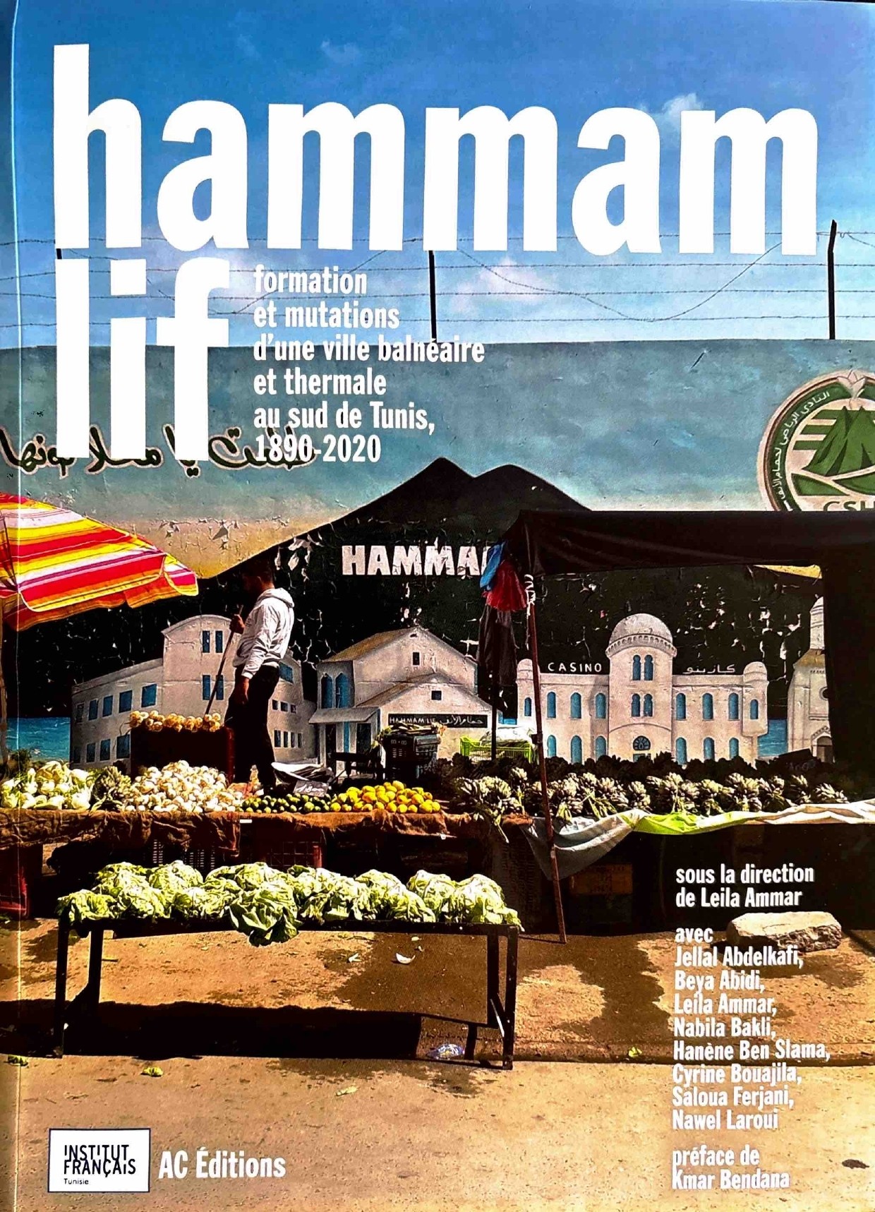 HAMMAM LIF FORMATION ET MUTATIONS D'UNE VILLE BALNEAIRE ET THERMALE