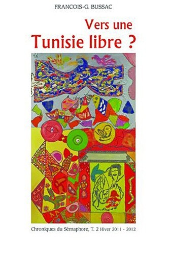  Vers une Tunisie libre ? - Chroniques du sémaphore T2, Hiver 2011 - 2012 