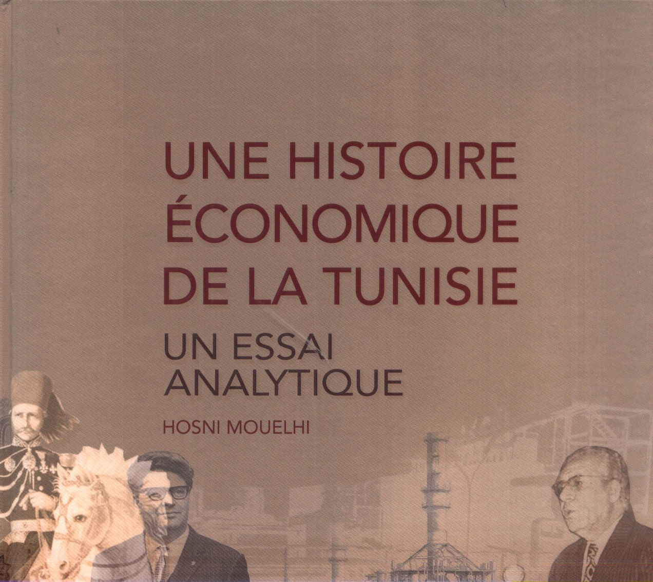 UNE HISTOIRE ECONOMIQUE DE LA TUNISIE