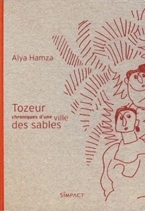 TOZEUR, CHRONIQUES D'UNE VILLE DES SABLES