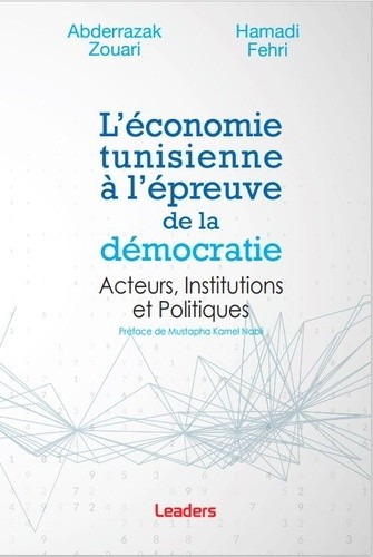  L’économie tunisienne à l’épreuve de la démocratie - Acteurs, Institutions et Politiques  