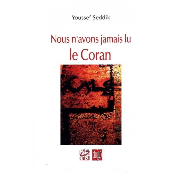 NOUS N'AVONS JAMAIS LU LE CORAN