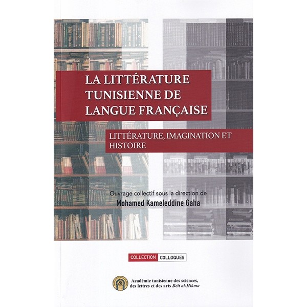 LA LITTERATURE TUNISIENNE DE LANGUE FRA