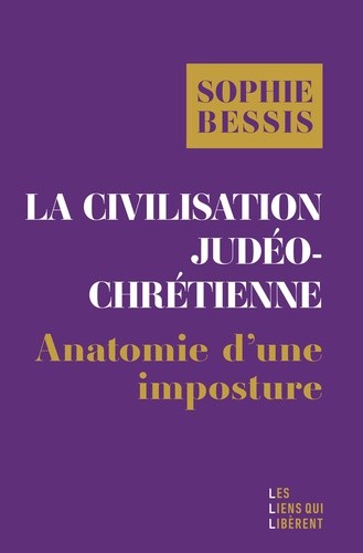  La civilisation judéo-chrétienne - Histoire d'une imposture  