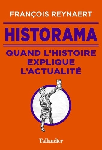  Historama - Quand l'Histoire explique l'actualité  