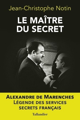  Le maître du secret - Alexandre de Marenches  