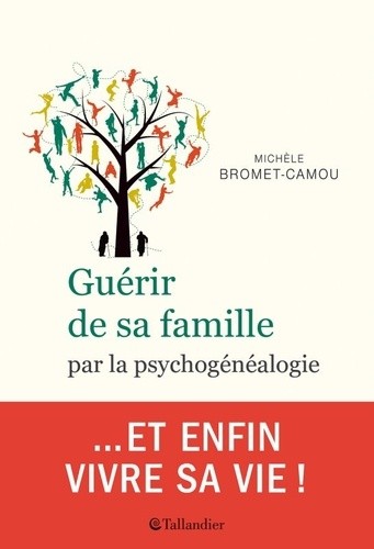  Guérir de sa famille par la psychogénéalogie  