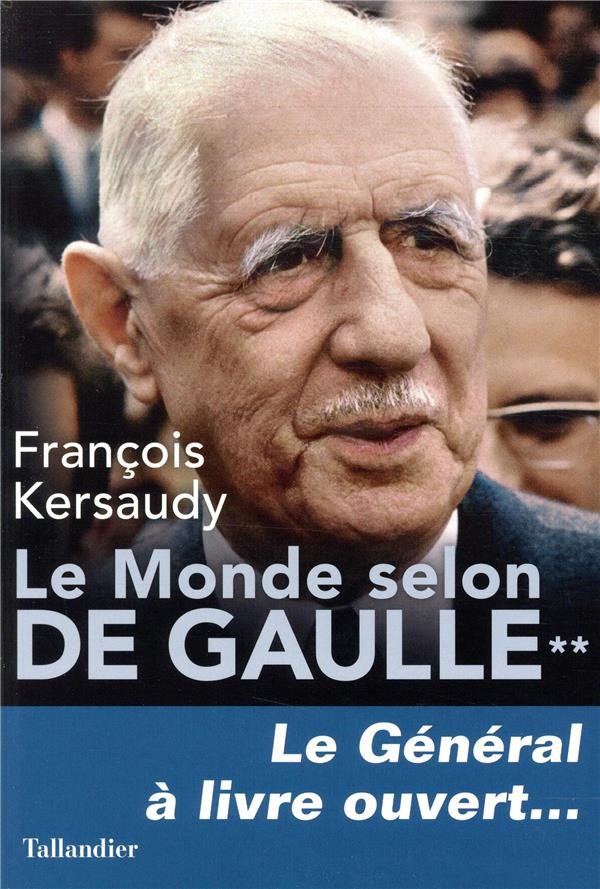  Le monde selon De Gaulle t.2 ; le général à livre ouvert... 