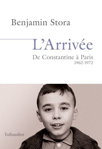  L'arrivée - De Constantine à Paris 1962-1972  