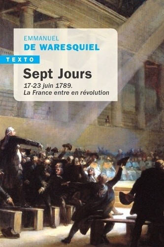  Sept Jours - 17-23 juin 1789. La France entre en révolution  